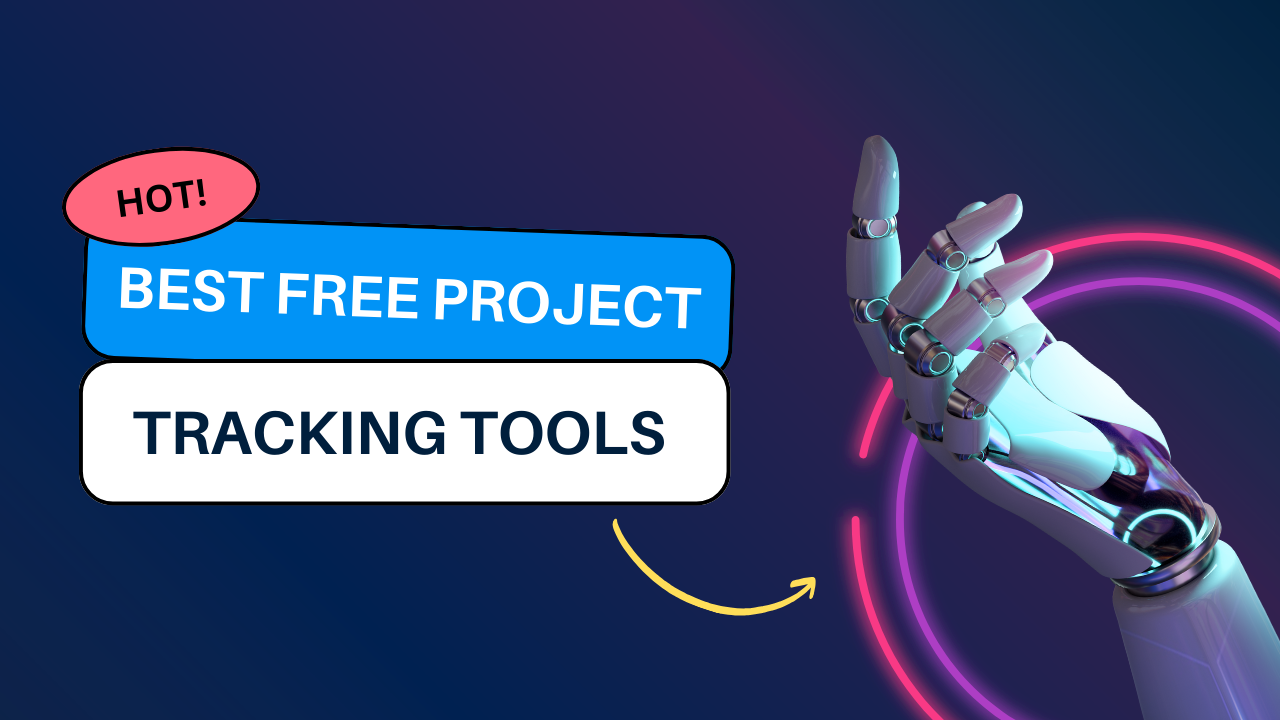 The Best Free Project Tracking Tools in 2024