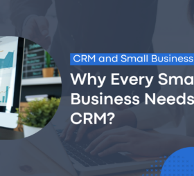 Why Every Small Business Needs a CRM?