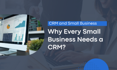 Why Every Small Business Needs a CRM?