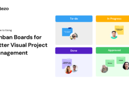 A Guide to Using Kanban Boards for Better Visual Project Management