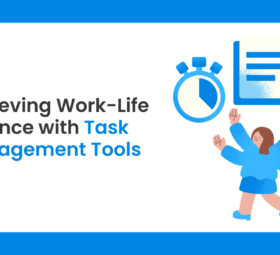 Achieving Work-Life Balance with Task Management Tools