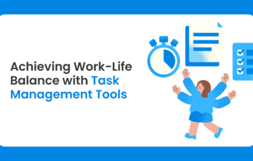 Achieving Work-Life Balance with Task Management Tools