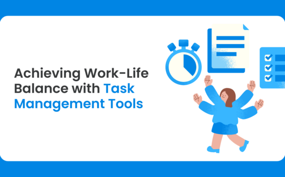 Achieving Work-Life Balance with Task Management Tools